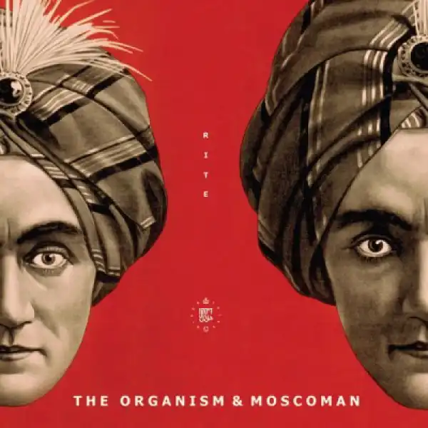 The Organism - Rite ft. Moscoman